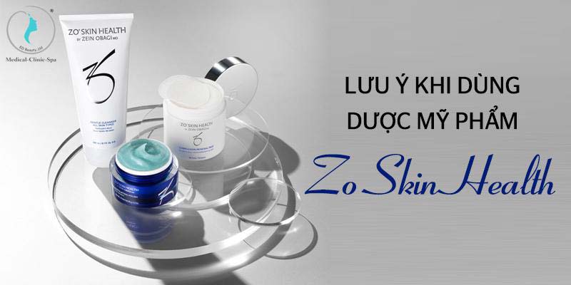 Lưu ý khi dùng dược mỹ phẩm ZO Skin Health